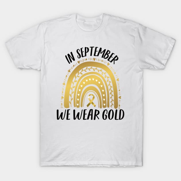 In September we wear gold..Childhood cancer awareness T-Shirt by DODG99